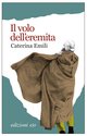 Cover: Il volo dell'eremita - Caterina Emili