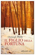 Cover: Il figlio della fortuna - Christoph Hein