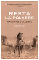 Cover: Resta la polvere - Sandrine Collette