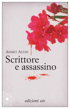 Cover: Scrittore e assassino - Ahmet Altan