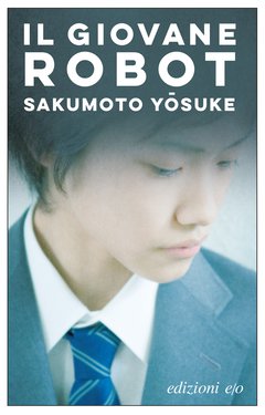 Cover: Il giovane robot - Sakumoto Yōsuke