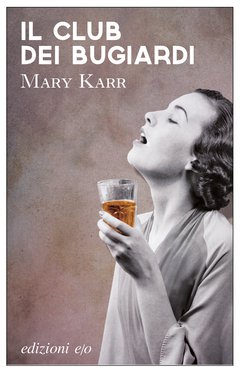 Cover: Il club dei bugiardi - Mary Karr