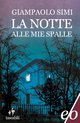 Cover: La notte alle mie spalle - Giampaolo Simi