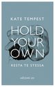 Cover: Hold Your Own / Resta te stessa - Kae Tempest