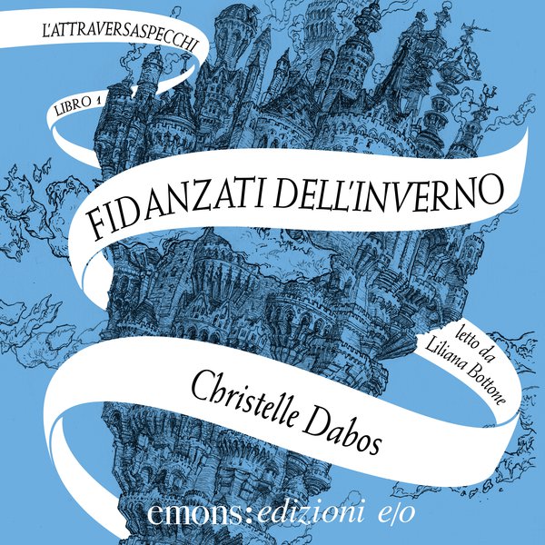 Fidanzati dell'inverno L'Attraversaspecchi - 1 - Christelle Dabos