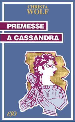 Cover: Premesse a Cassandra - Christa Wolf