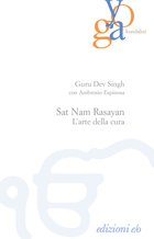 Cover: Sat Nam Rasayan. L'arte della cura - Guru Dev Singh, Ambrosio Espinosa