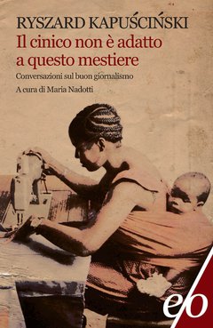 Cover: Il cinico non è adatto a questo mestiere - Ryszard Kapuscinski