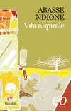 Cover: Vita a spirale - Abasse Ndione