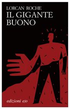 Cover: Il gigante buono - Lorcan Roche