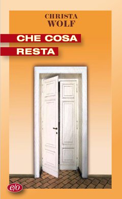 Cover: Che cosa resta - Christa Wolf