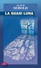 Cover: La quasi luna - Alice Sebold