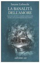 Cover: La banalità dell'amore - Savyon Liebrecht