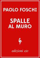 Cover: Spalle al muro - Paolo Foschi