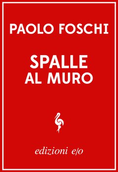 Cover: Spalle al muro - Paolo Foschi