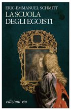 Cover: La scuola degli egoisti - Eric-Emmanuel Schmitt