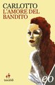 Cover: L'amore del bandito - Massimo Carlotto