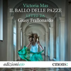Cover: Il ballo delle pazze - Victoria Mas